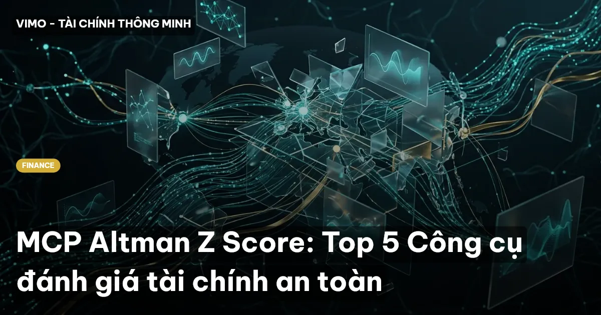MCP Altman Z Score: Top 5 Công cụ đánh giá tài chính an toàn