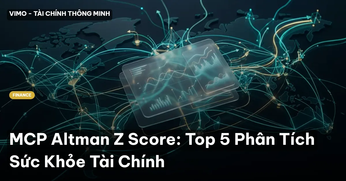 MCP Altman Z Score: Top 5 Phân Tích Sức Khỏe Tài Chính