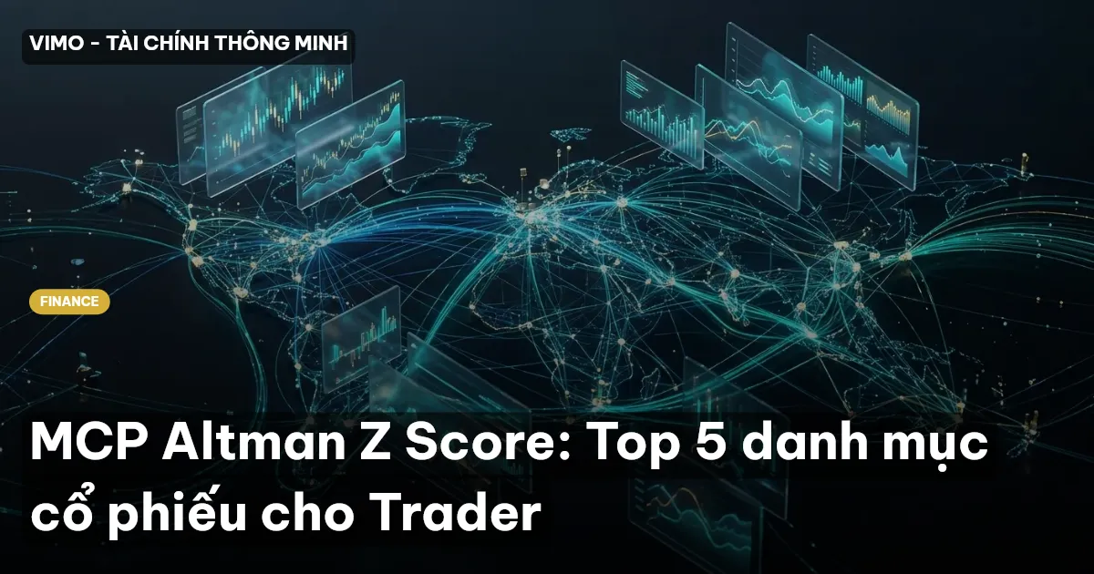 MCP Altman Z Score: Top 5 danh mục cổ phiếu cho Trader