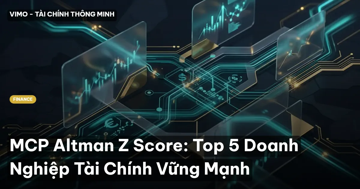 MCP Altman Z Score: Top 5 Doanh Nghiệp Tài Chính Vững Mạnh