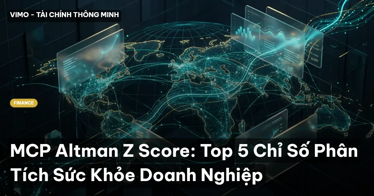 MCP Altman Z Score: Top 5 Chỉ Số Phân Tích Sức Khỏe Doanh Nghiệp