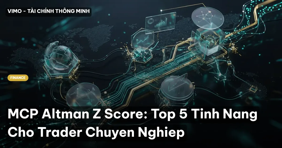 MCP Altman Z Score: Top 5 Tinh Nang Cho Trader Chuyen Nghiep