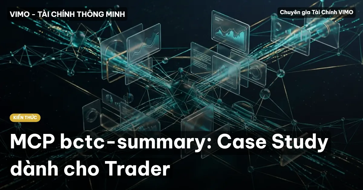 MCP bctc-summary: Case Study dành cho Trader