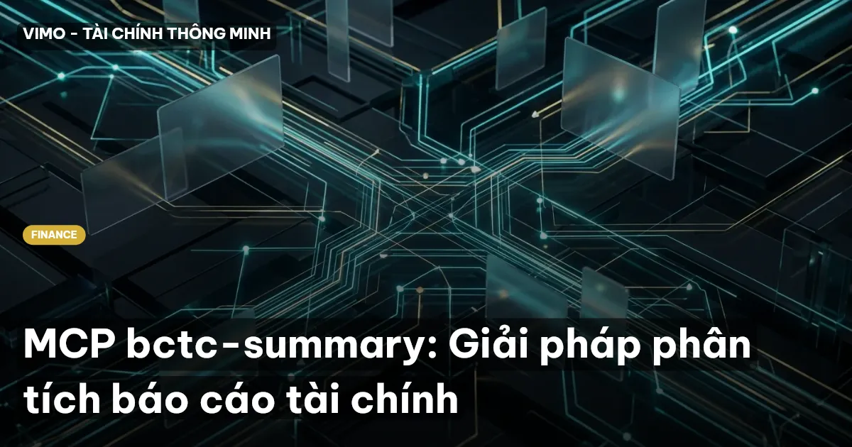 MCP bctc-summary: Giải pháp phân tích báo cáo tài chính