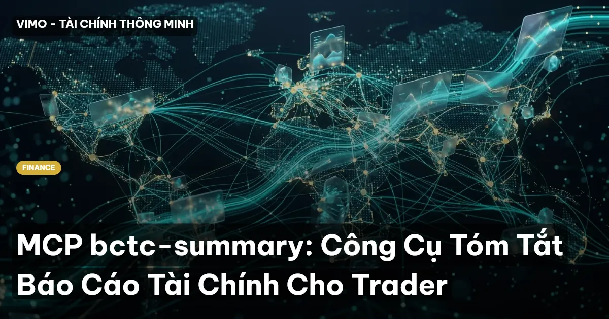 MCP bctc-summary: Công Cụ Tóm Tắt Báo Cáo Tài Chính Cho Trader