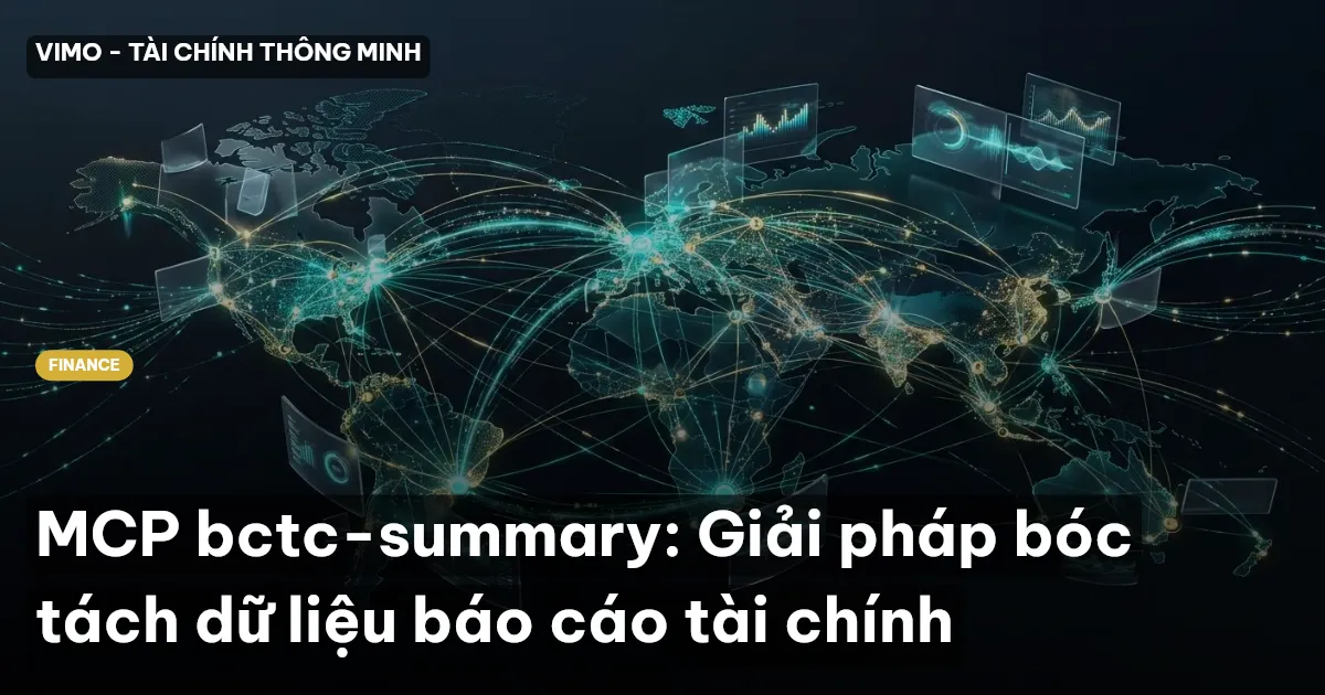 MCP bctc-summary: Giải pháp bóc tách dữ liệu báo cáo tài chính