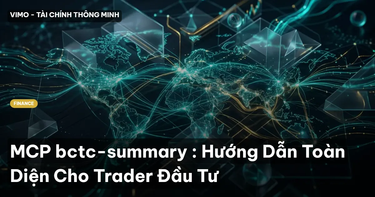 MCP bctc-summary : Hướng Dẫn Toàn Diện Cho Trader Đầu Tư