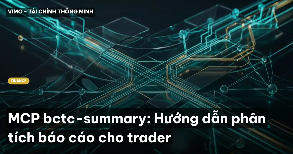 MCP bctc-summary: Hướng dẫn phân tích báo cáo cho trader