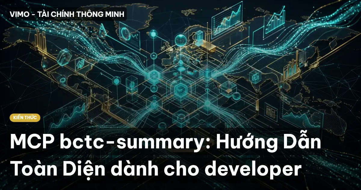 MCP bctc-summary: Hướng Dẫn Toàn Diện dành cho developer