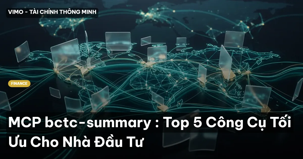 MCP bctc-summary : Top 5 Công Cụ Tối Ưu Cho Nhà Đầu Tư
