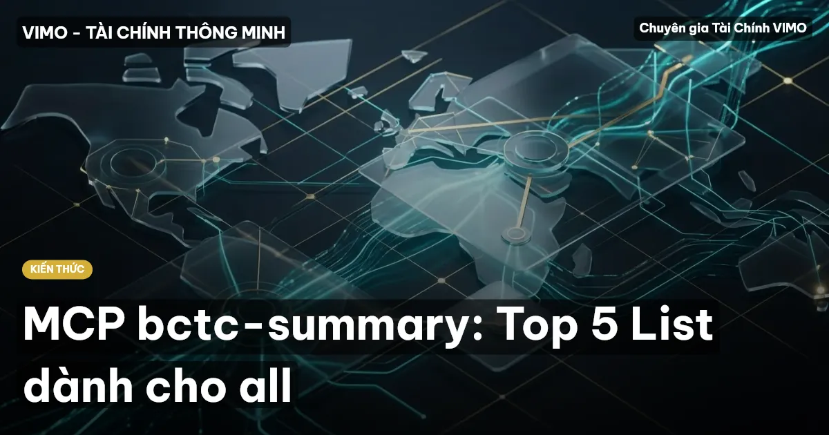 MCP bctc-summary: Top 5 List dành cho all