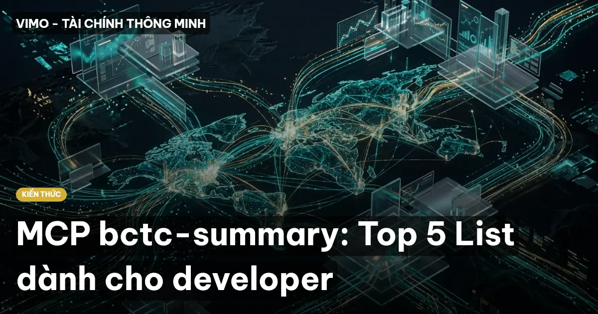 MCP bctc-summary: Top 5 List dành cho developer
