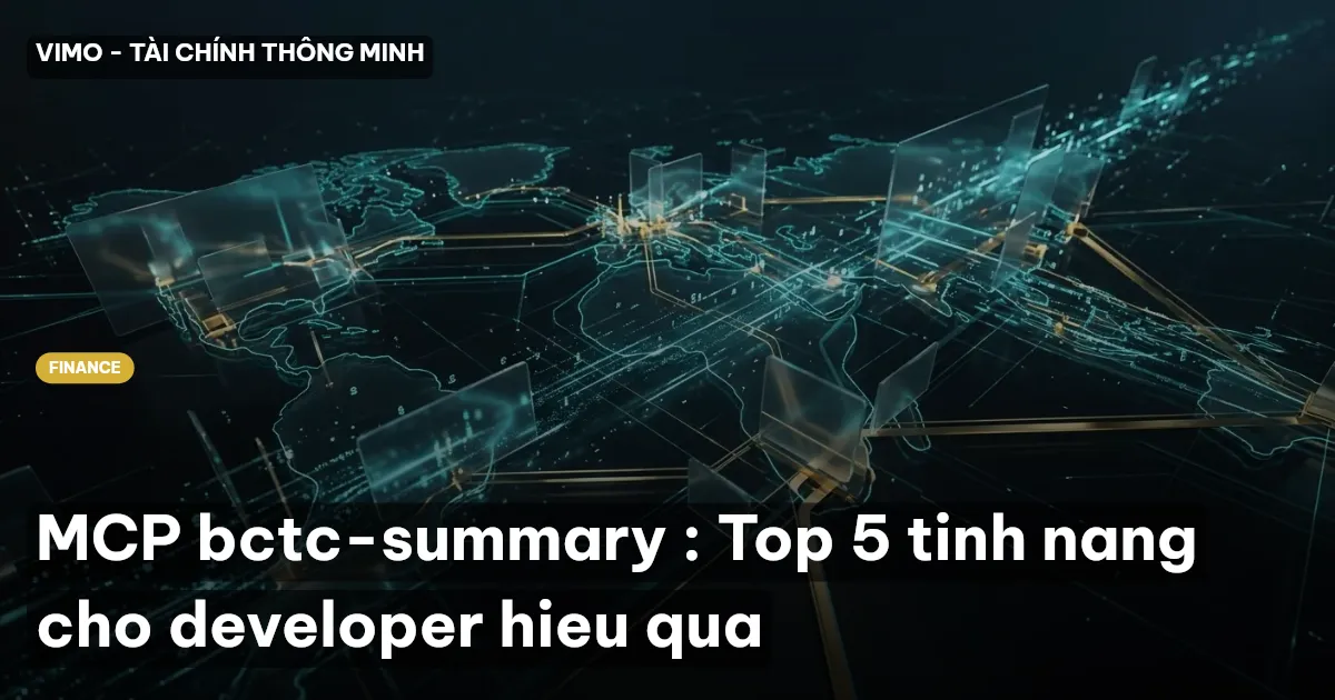 MCP bctc-summary : Top 5 tinh nang cho developer hieu qua