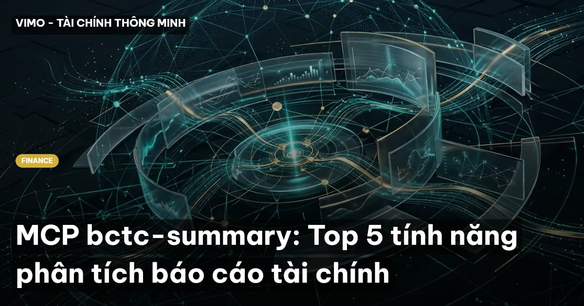 MCP bctc-summary: Top 5 tính năng phân tích báo cáo tài chính