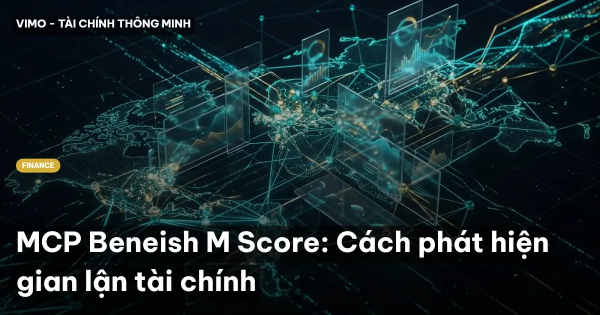 MCP Beneish M Score: Cách phát hiện gian lận tài chính