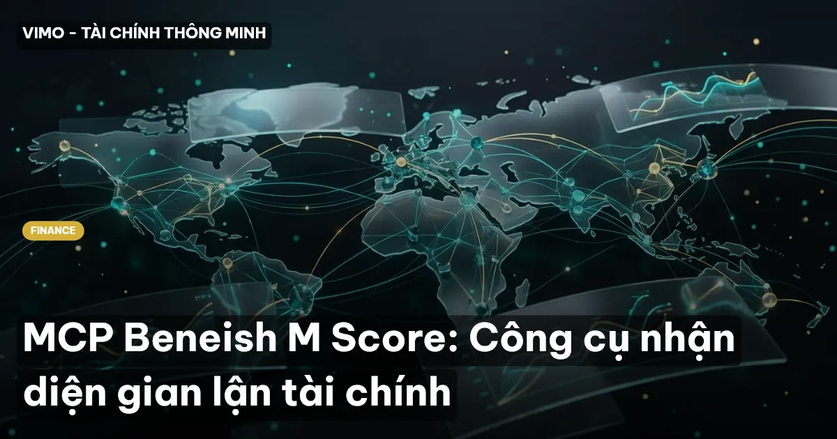 MCP Beneish M Score: Công cụ nhận diện gian lận tài chính