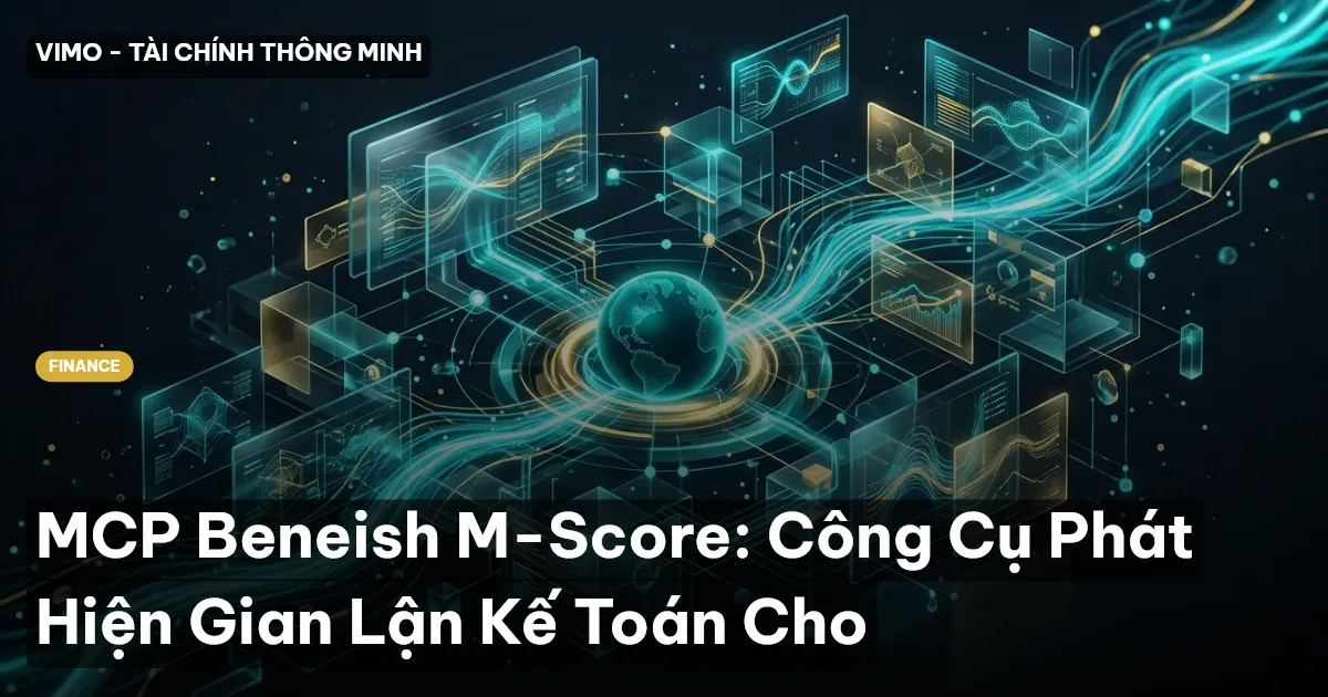 MCP Beneish M-Score: Công Cụ Phát Hiện Gian Lận Kế Toán Cho
