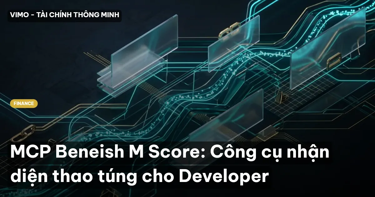 MCP Beneish M Score: Công cụ nhận diện thao túng cho Developer