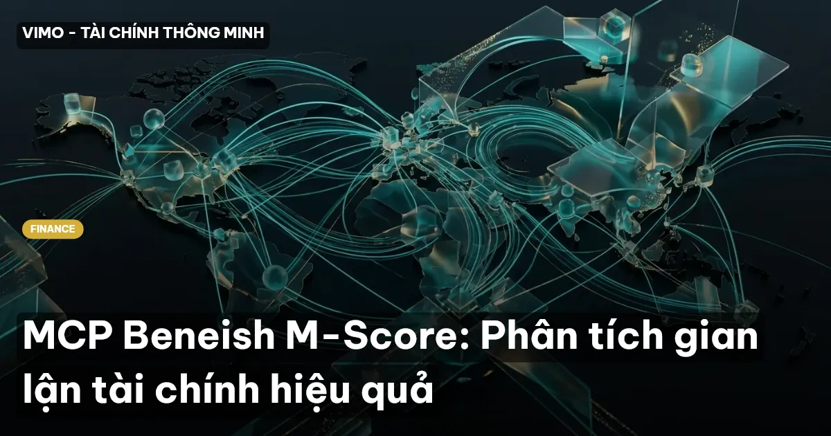 MCP Beneish M-Score: Phân tích gian lận tài chính hiệu quả