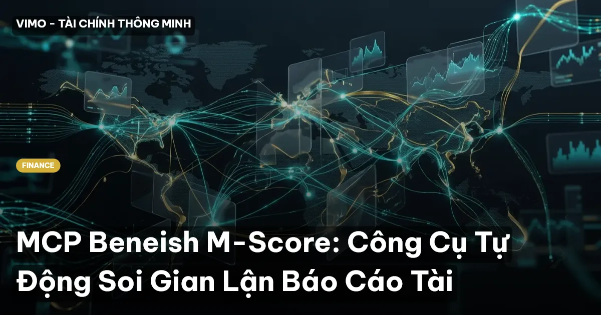MCP Beneish M-Score: Công Cụ Tự Động Soi Gian Lận Báo Cáo Tài
