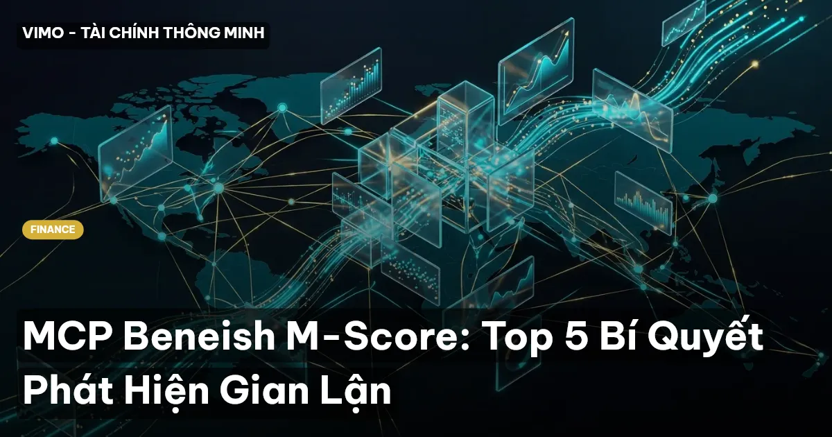 MCP Beneish M-Score: Top 5 Bí Quyết Phát Hiện Gian Lận