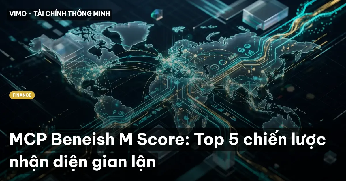 MCP Beneish M Score: Top 5 chiến lược nhận diện gian lận