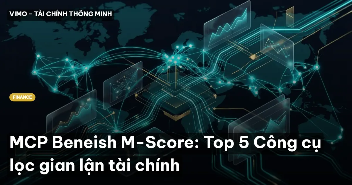 MCP Beneish M-Score: Top 5 Công cụ lọc gian lận tài chính