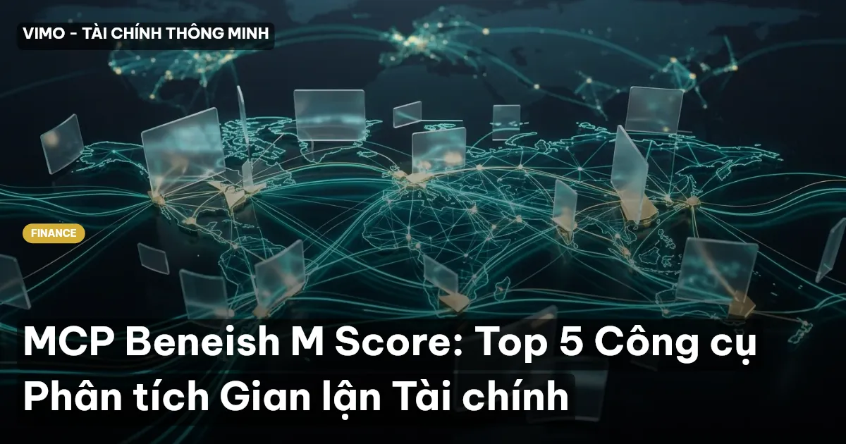 MCP Beneish M Score: Top 5 Công cụ Phân tích Gian lận Tài chính
