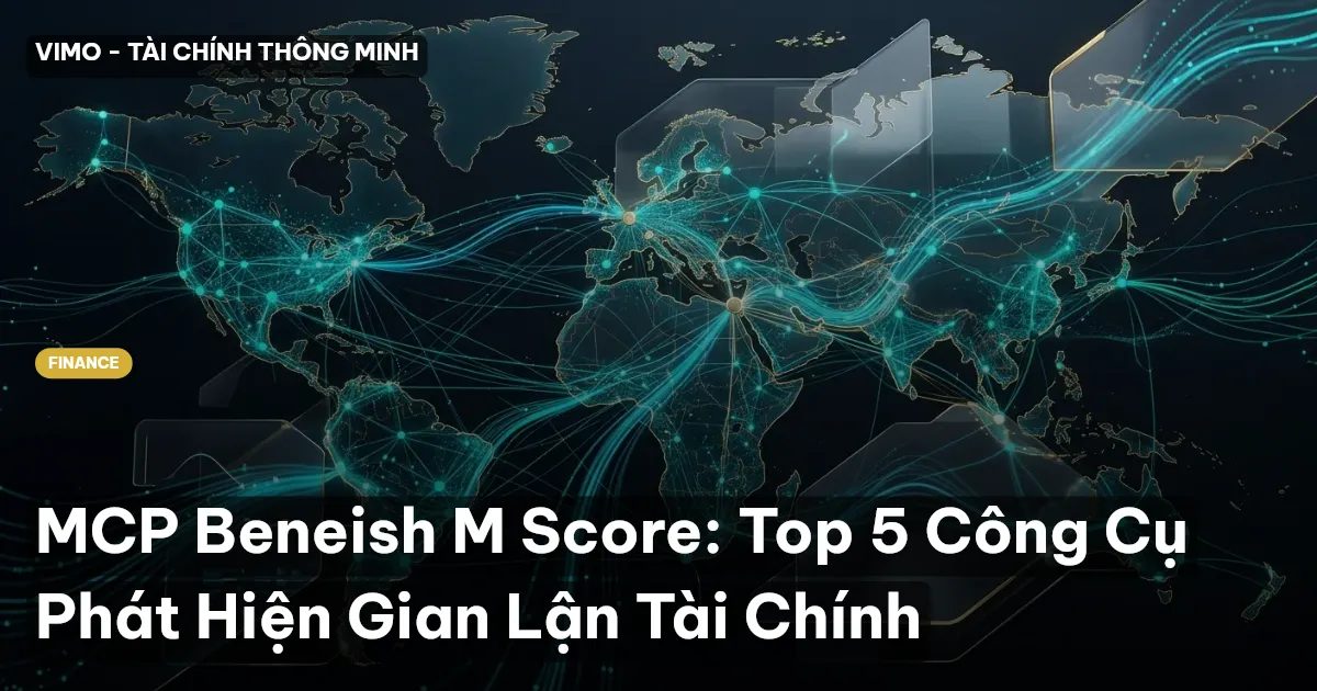 MCP Beneish M Score: Top 5 Công Cụ Phát Hiện Gian Lận Tài Chính