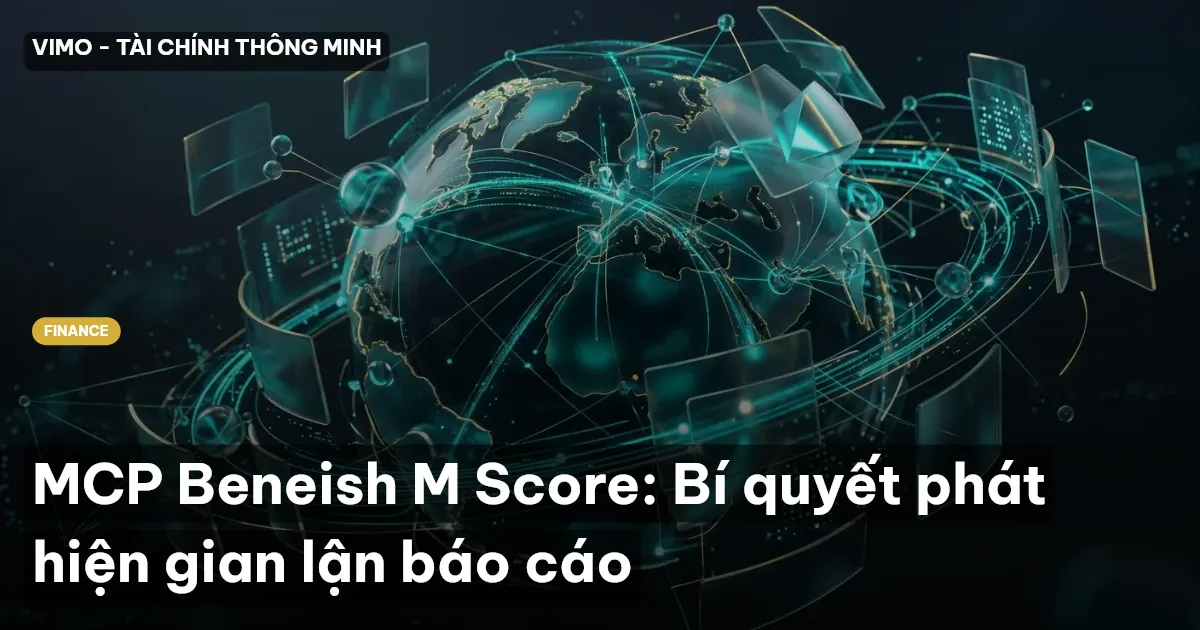 MCP Beneish M Score: Bí quyết phát hiện gian lận báo cáo