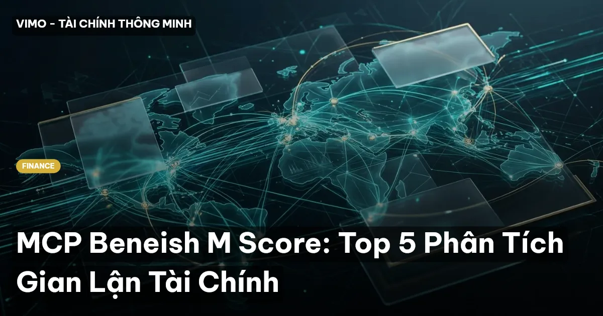 MCP Beneish M Score: Top 5 Phân Tích Gian Lận Tài Chính