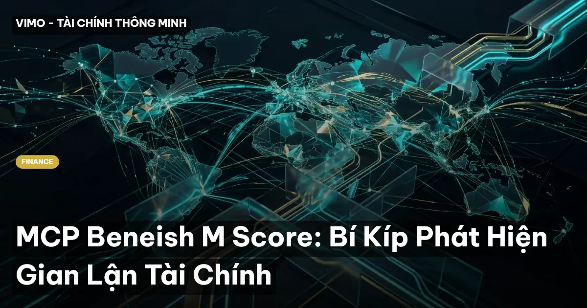 MCP Beneish M Score: Bí Kíp Phát Hiện Gian Lận Tài Chính