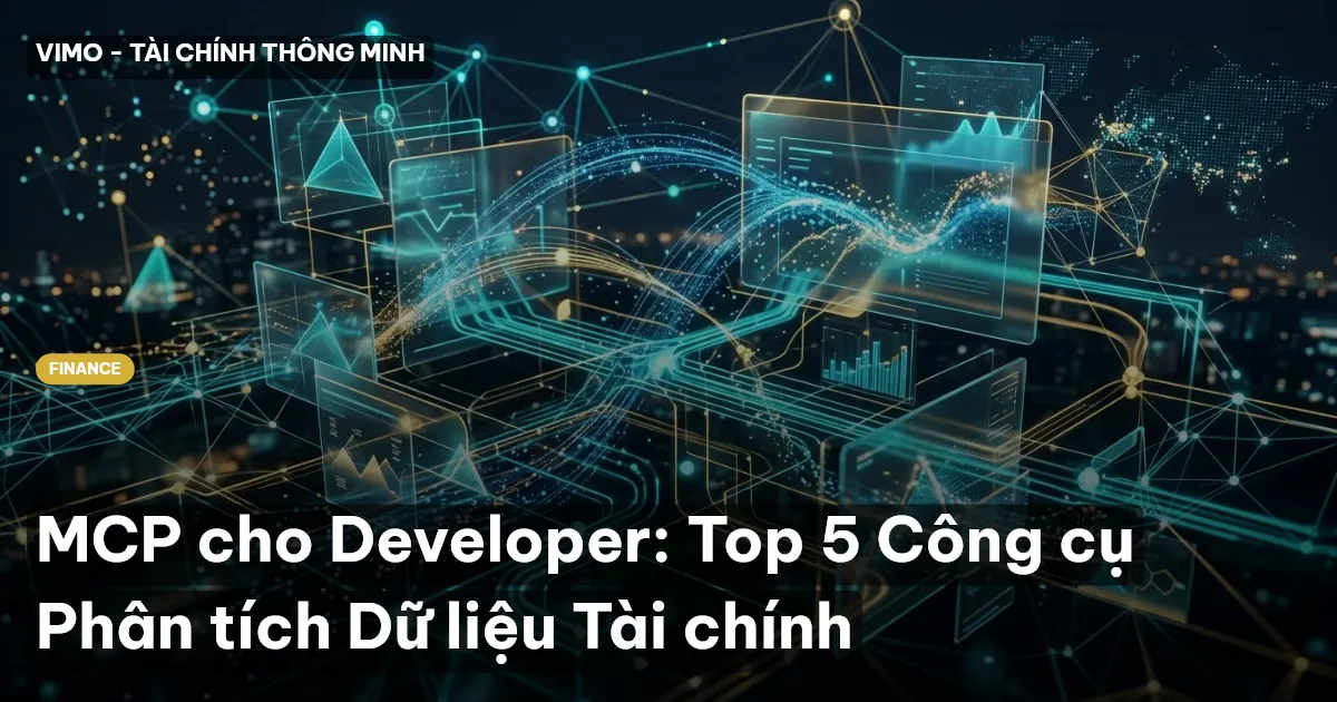 MCP cho Developer: Top 5 Công cụ Phân tích Dữ liệu Tài chính
