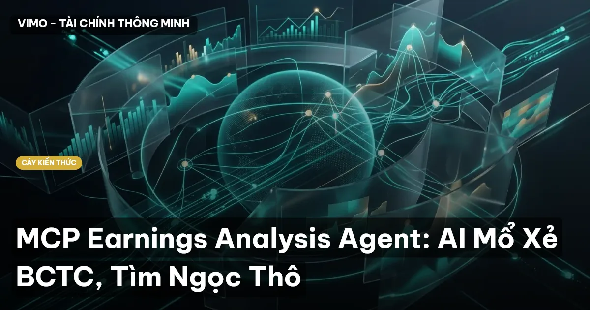 MCP Earnings Analysis Agent: AI Mổ Xẻ BCTC, Tìm Ngọc Thô