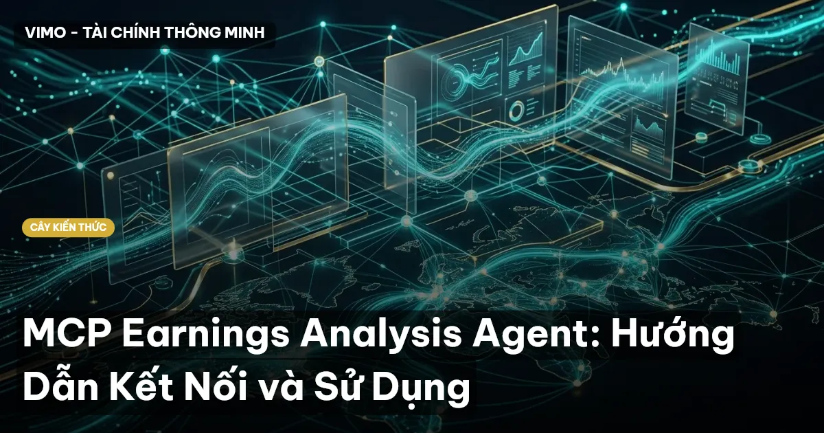 MCP Earnings Analysis Agent: Hướng Dẫn Kết Nối và Sử Dụng