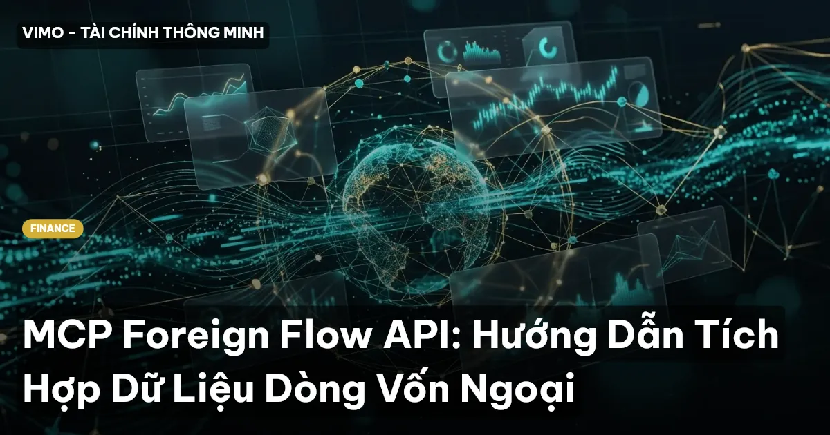 MCP Foreign Flow API: Hướng Dẫn Tích Hợp Dữ Liệu Dòng Vốn Ngoại