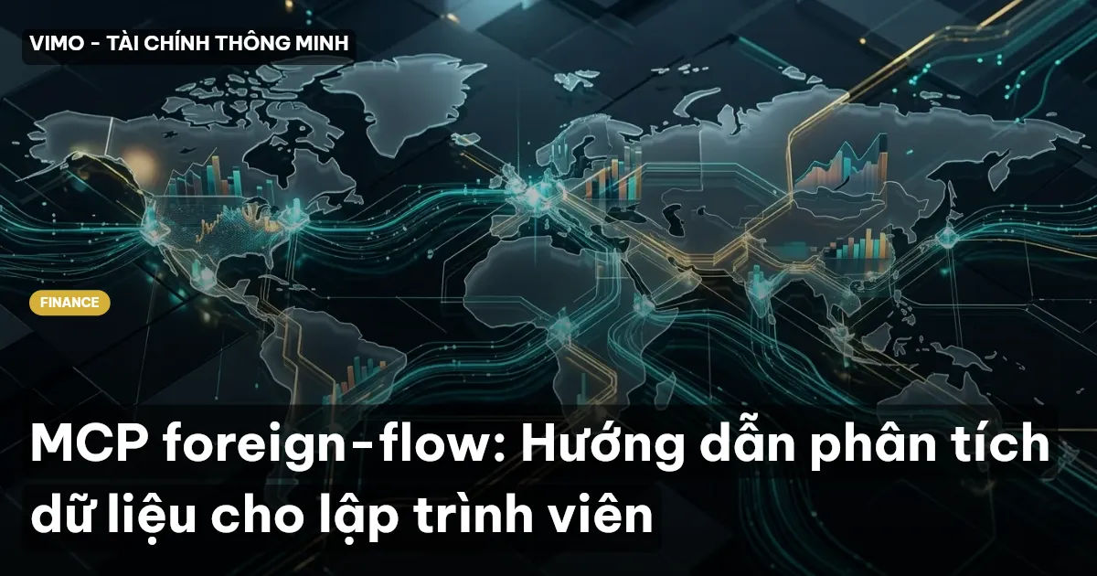 MCP foreign-flow: Hướng dẫn phân tích dữ liệu cho lập trình viên