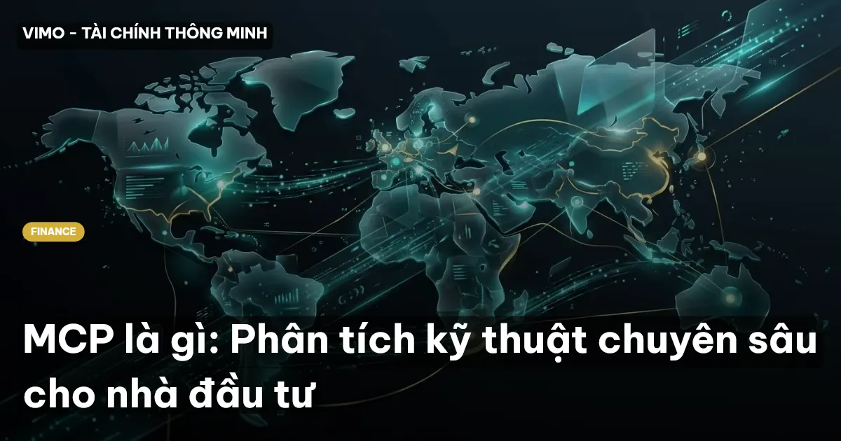 MCP là gì: Phân tích kỹ thuật chuyên sâu cho nhà đầu tư