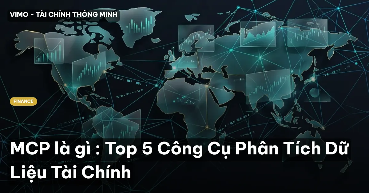 MCP là gì : Top 5 Công Cụ Phân Tích Dữ Liệu Tài Chính