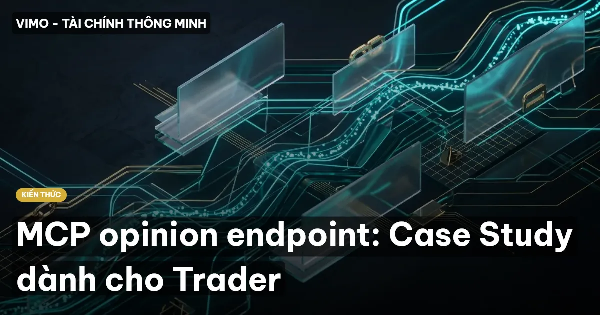 MCP opinion endpoint: Case Study dành cho Trader