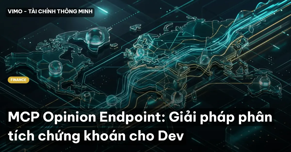 MCP Opinion Endpoint: Giải pháp phân tích chứng khoán cho Dev
