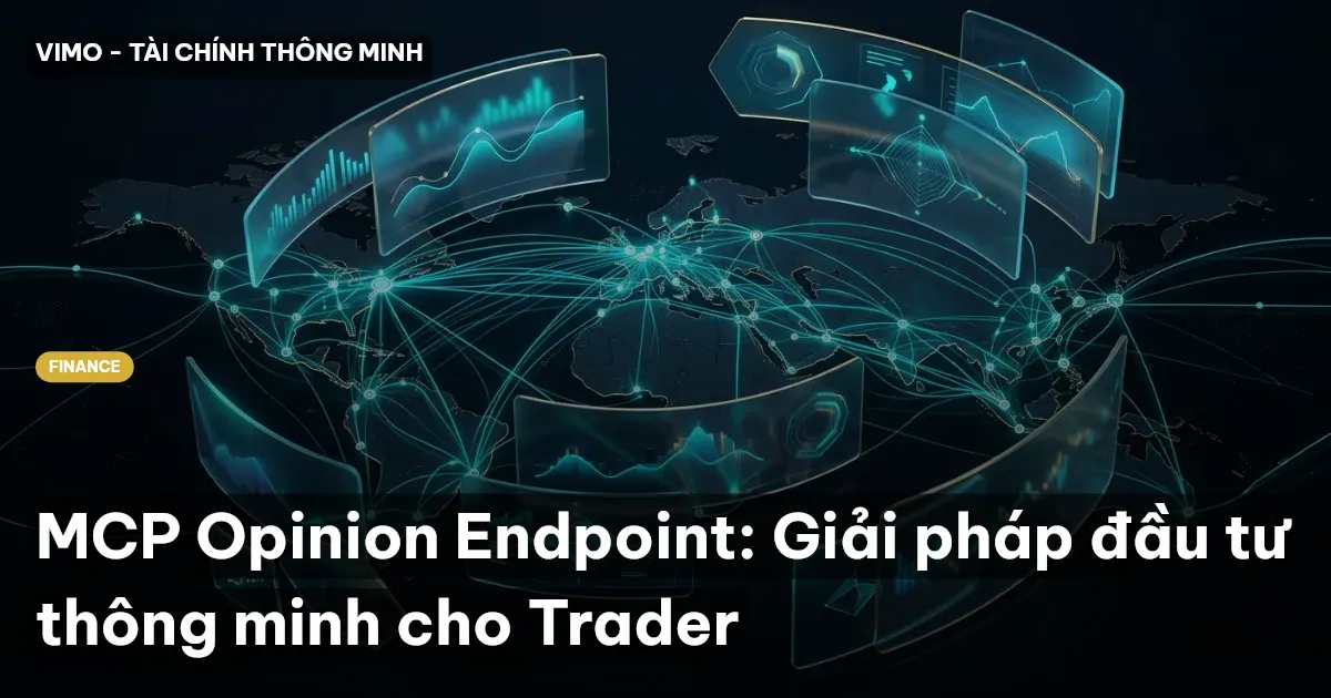 MCP Opinion Endpoint: Giải pháp đầu tư thông minh cho Trader