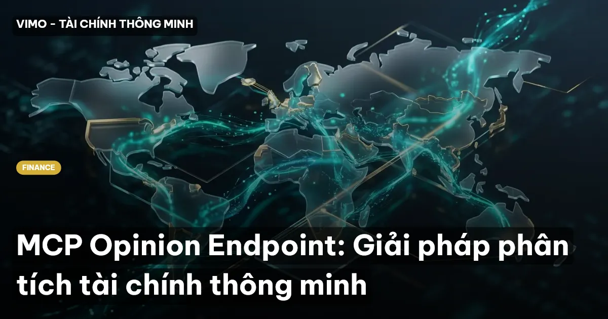 MCP Opinion Endpoint: Giải pháp phân tích tài chính thông minh