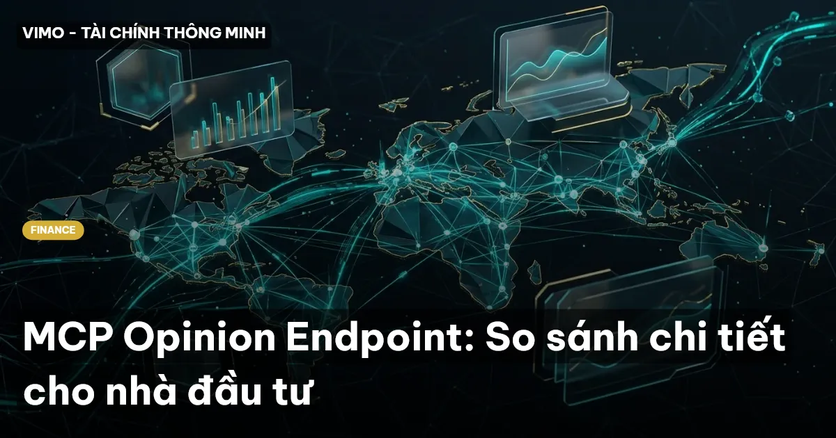 MCP Opinion Endpoint: So sánh chi tiết cho nhà đầu tư