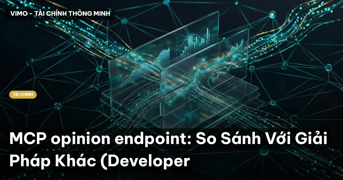 MCP opinion endpoint: So Sánh Với Giải Pháp Khác (Developer