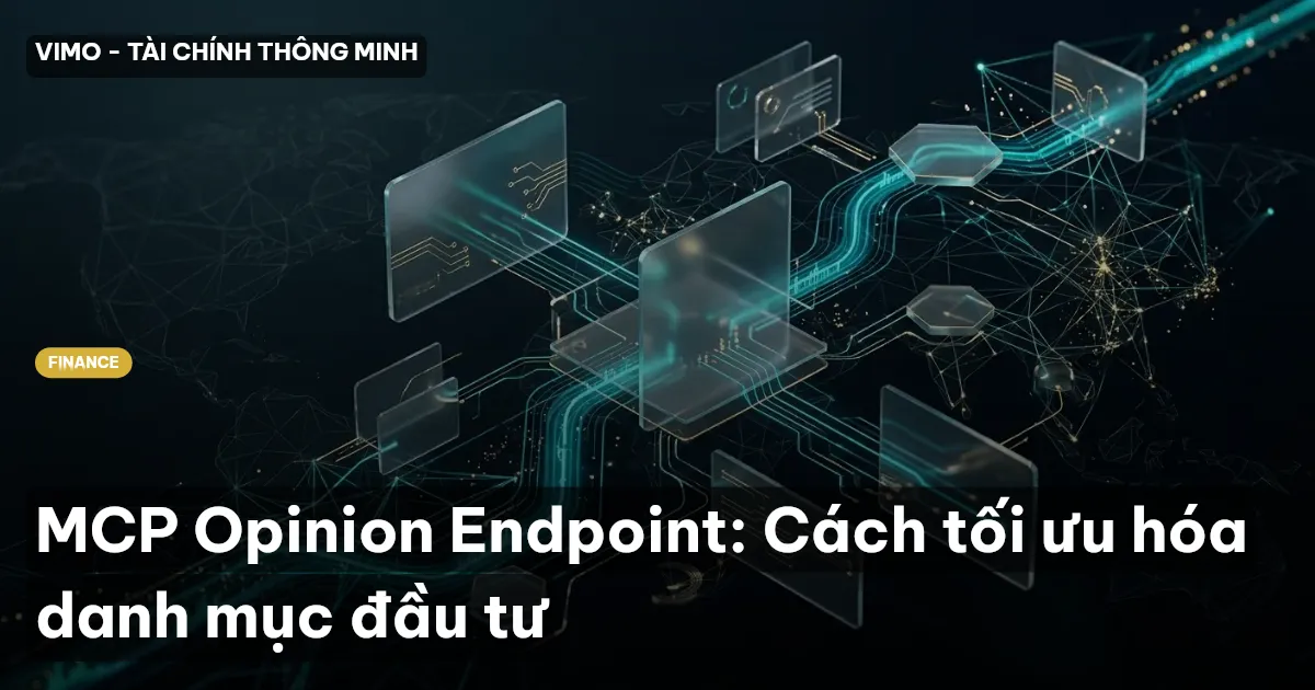 MCP Opinion Endpoint: Cách tối ưu hóa danh mục đầu tư
