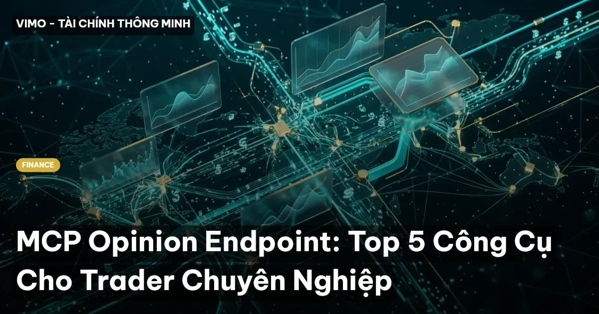 MCP Opinion Endpoint: Top 5 Công Cụ Cho Trader Chuyên Nghiệp