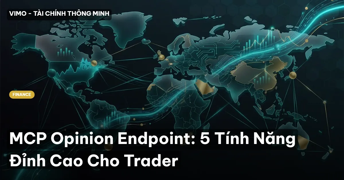 MCP Opinion Endpoint: 5 Tính Năng Đỉnh Cao Cho Trader