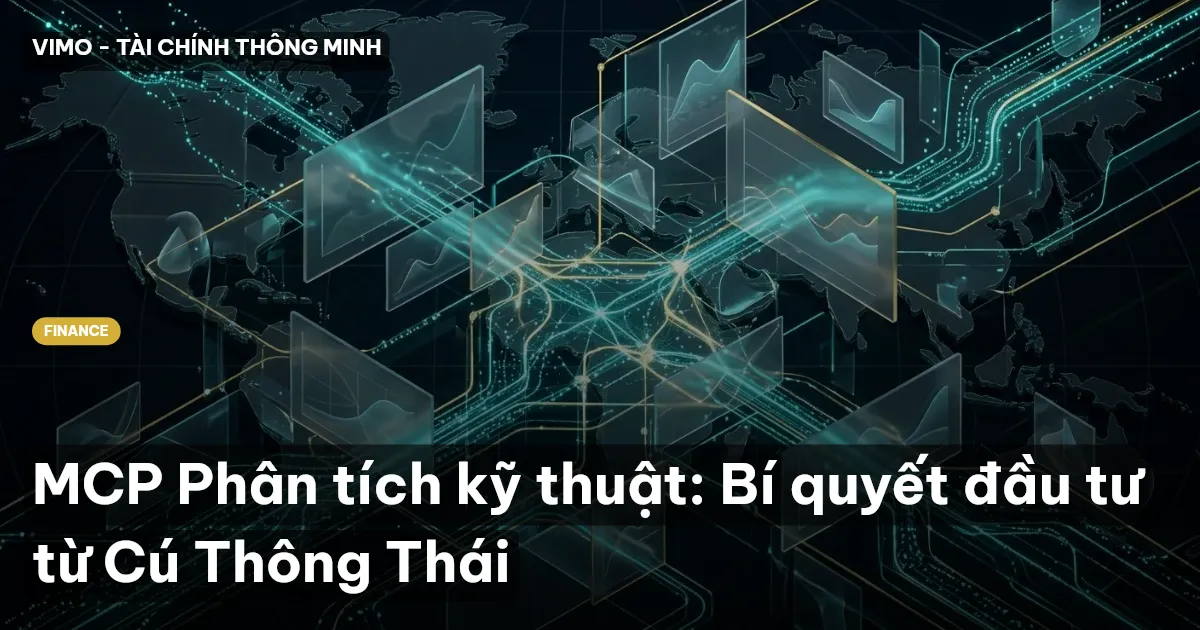 MCP Phân tích kỹ thuật: Bí quyết đầu tư từ Cú Thông Thái