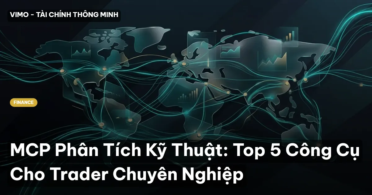 MCP Phân Tích Kỹ Thuật: Top 5 Công Cụ Cho Trader Chuyên Nghiệp